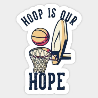 Hoop is our hope Sticker